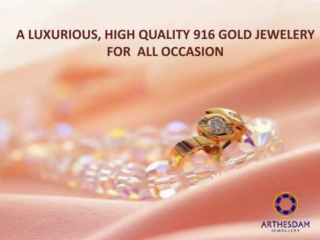 a luxurious high quality 916 gold jewelery