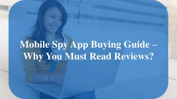Why You Must Read Reviews Before Buying a Mobile Spy App?