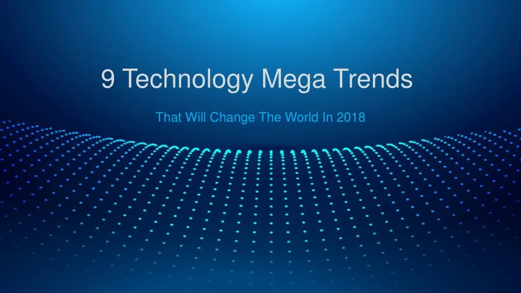 9 technology mega trends
