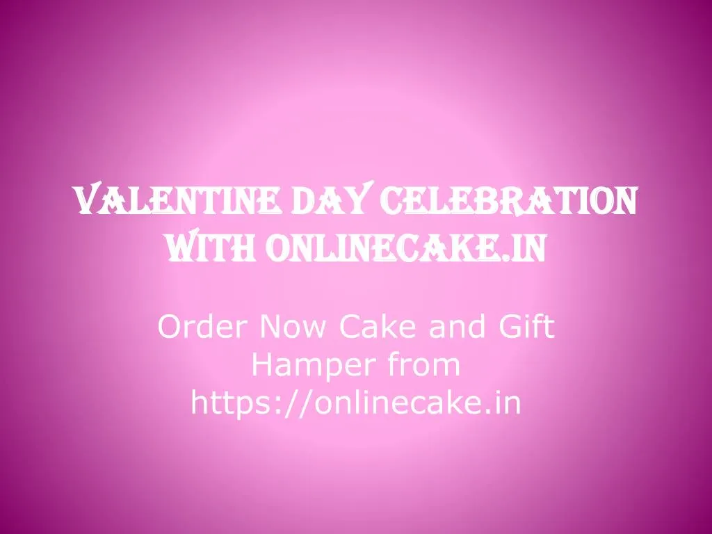 valentine day celebration with onlinecake in