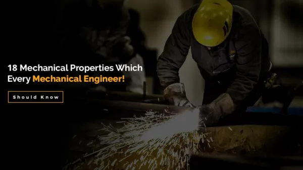 18 Mechanical Properties Which Every Mechanical Engineer