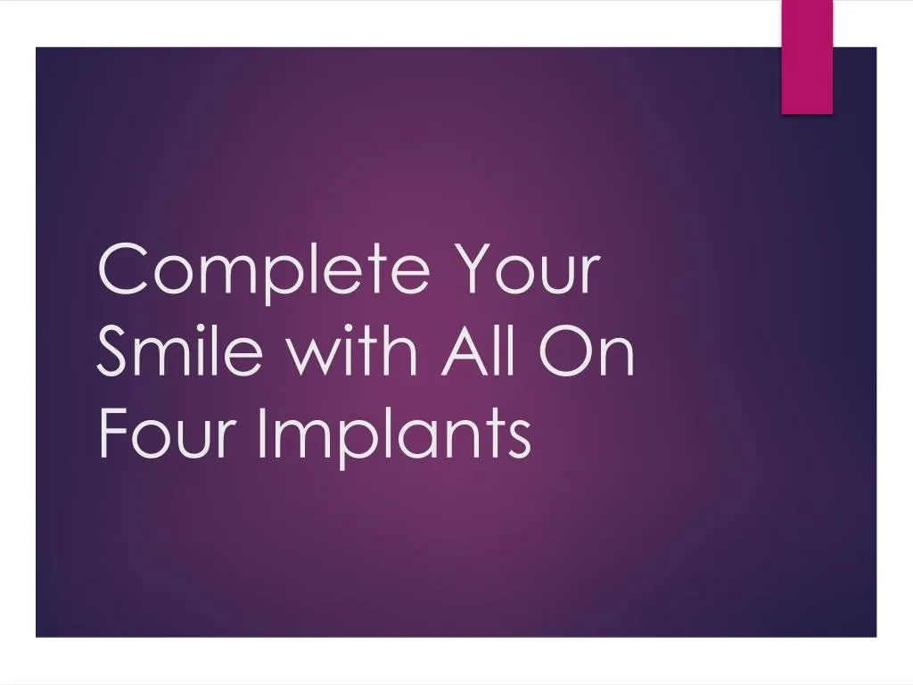 complete your smile with all on four implants