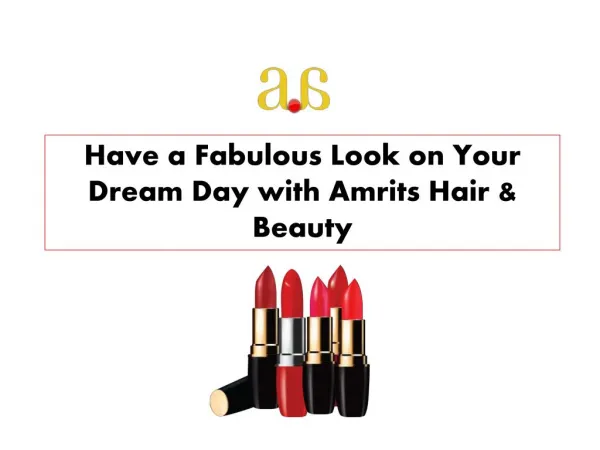 Have a Fabulous Look on Your Dream Day with Amrits Hair & Beauty