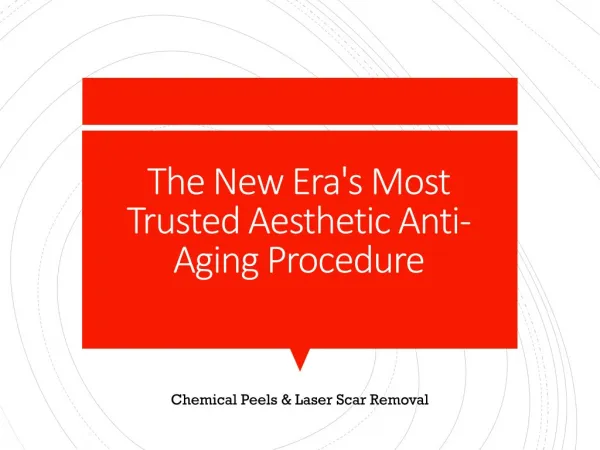 The New Era's Most Trusted Aesthetic Anti-Aging Procedure
