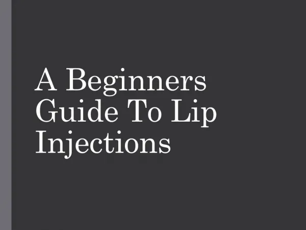 A Beginners Guide To Lip Injections