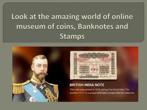 A look at the amazing world of online museum of coins, Banknotes and Stamps