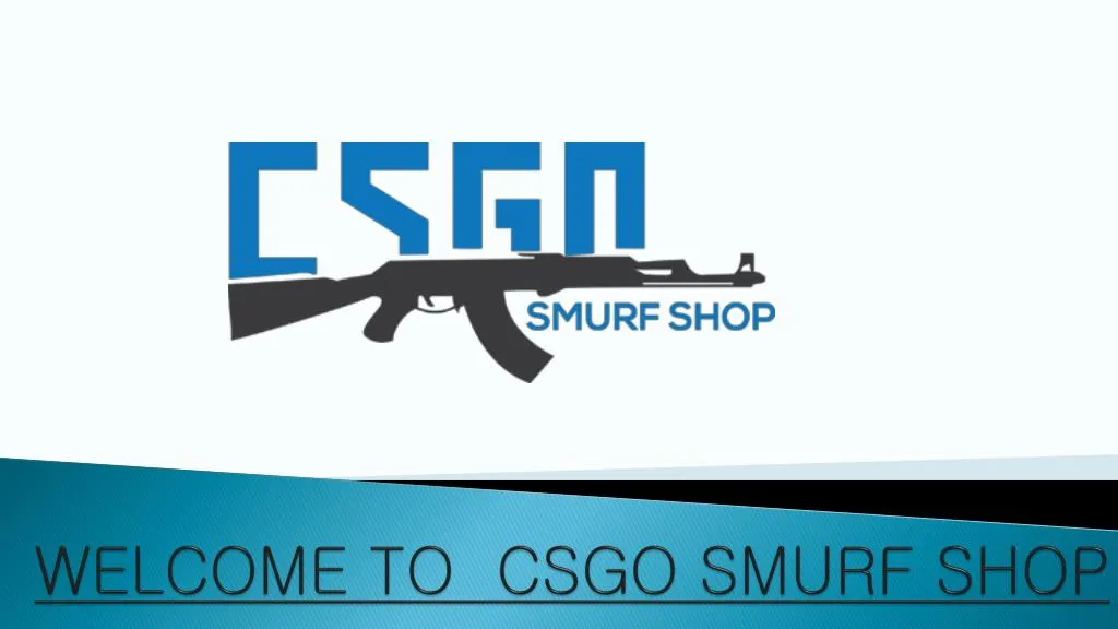 welcome to csgo smurf shop