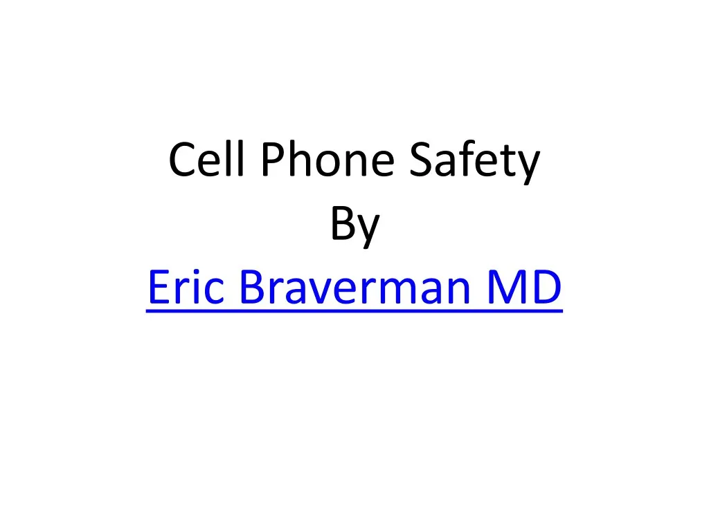 cell phone safety by eric braverman md