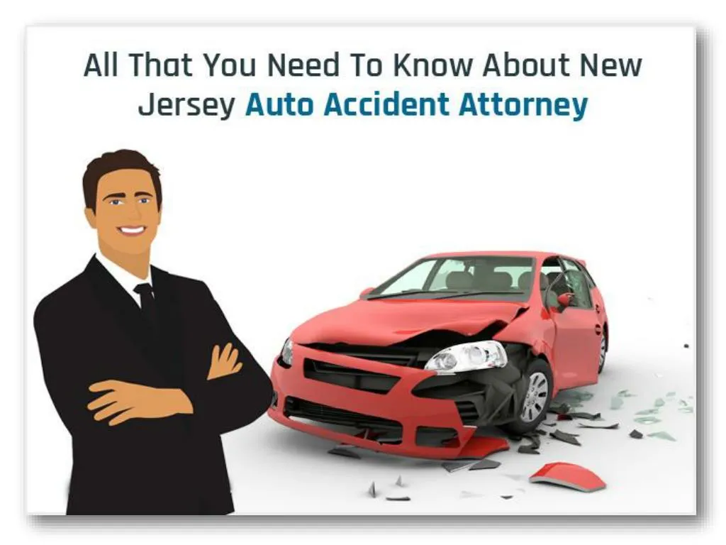 all that you need to know about new jersey auto accident attorney