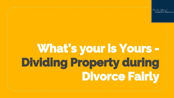 What’s Your Is Yours – Dividing Property During Divorce Fairly