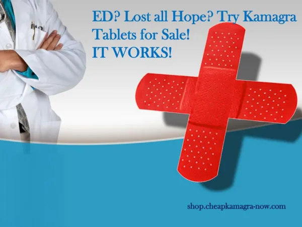 Ed lost all hope try kamagra tablets for sale it works