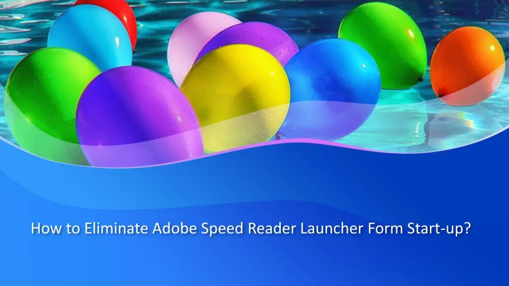 how to eliminate adobe speed reader launcher form start up