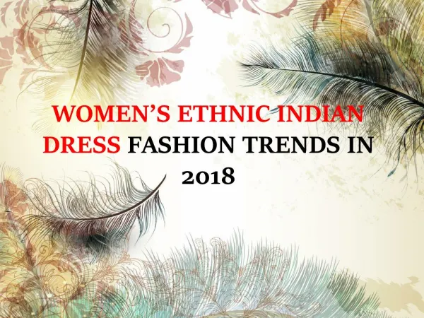 WOMEN’S ETHNIC INDIAN DRESS FASHION TRENDS IN 2018