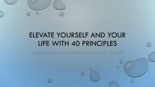 Elevate Yourself and Your Life with 40 Principles