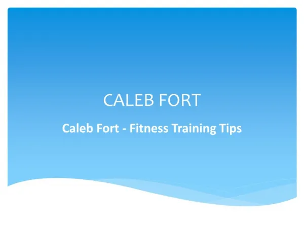 Caleb Fort - Fitness Training Exercises that will Help You to Keep Fit