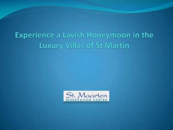 Experience a Lavish Honeymoon in the Luxury Villas of St Martin