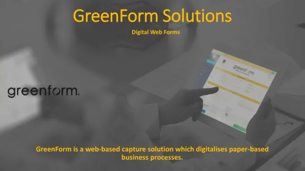 GreenForm Solution - Enabling Paperless Transactions