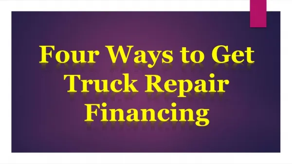 Four Ways to Get Truck Repair Financing