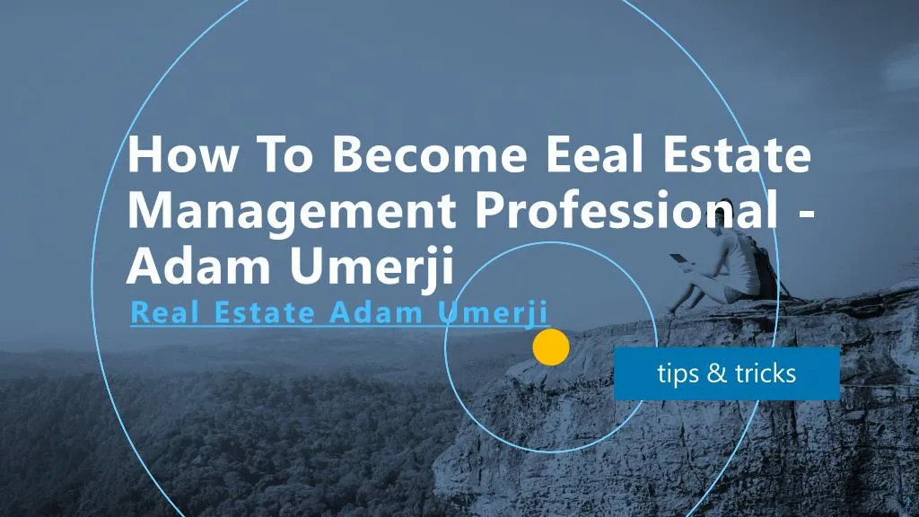 how to become eeal estate management professional adam umerji