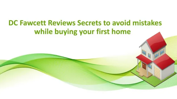 DC Fawcett Secrets to avoid mistakes while buying your first home