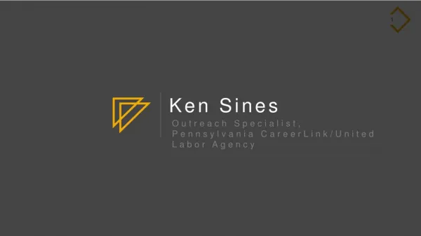 Ken Sines - Pennsylvania CareerLinkUnited Labor Agency