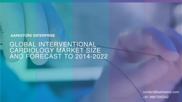 Global Interventional Cardiology Market Size and Forecast to 2014-2022