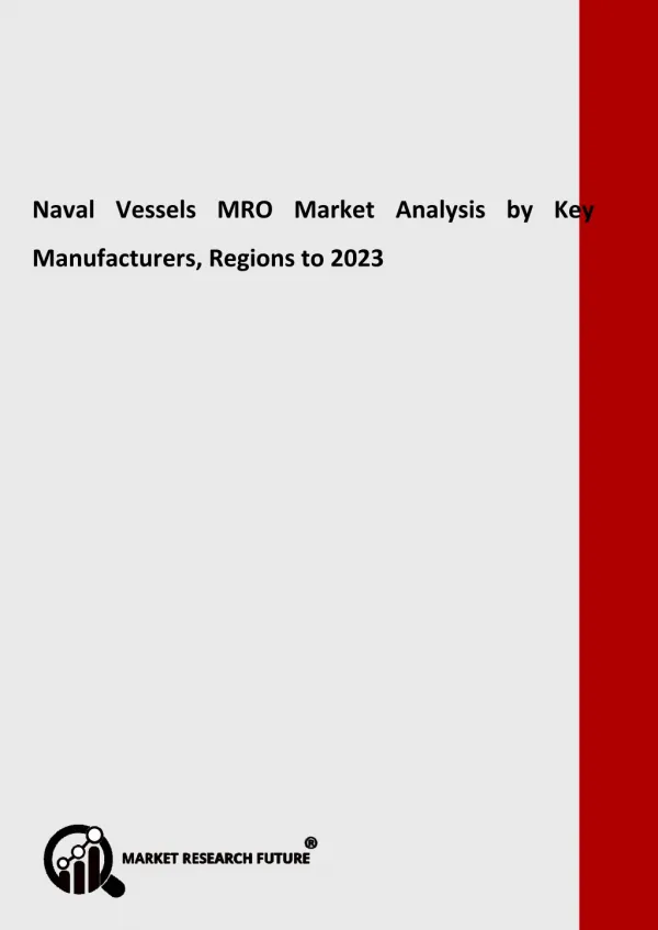 Naval Vessels MRO Market Analysis by Key Manufacturers, Regions to 2023