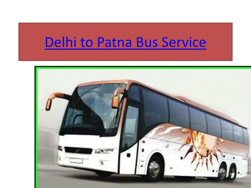 delhi to patna bus service