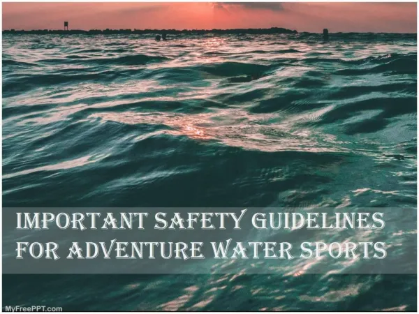 Important Safety Guidelines for Adventure Water Sports