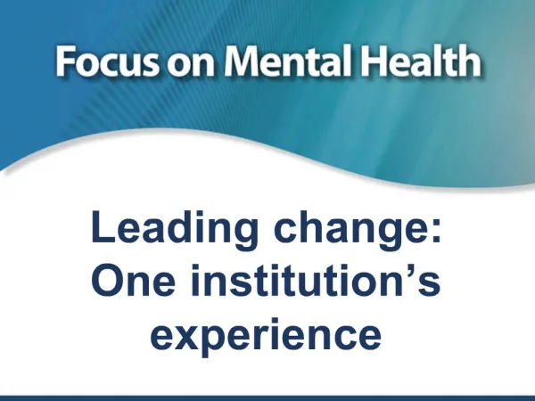 Leading change: One institution s experience