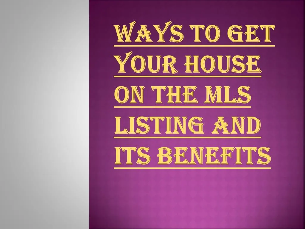 ways to get your house on the mls listing and its benefits