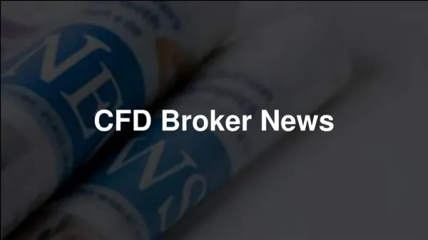 Get The Latest Information About CFD Broker News