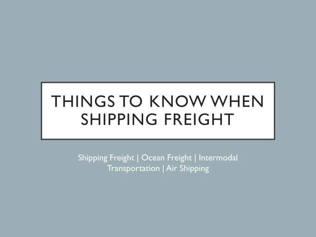 things to know when shipping freight