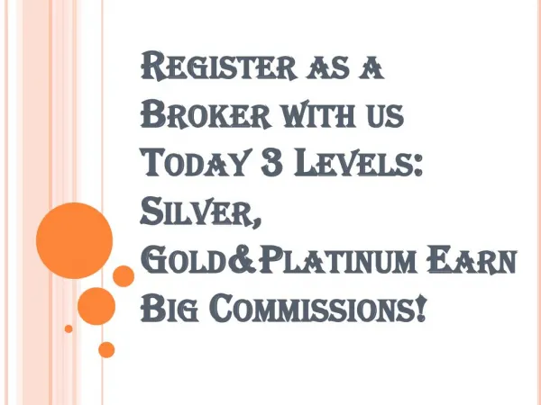 Broker Benefits- Silver, Gold & Platinum Earn Big Commissions!