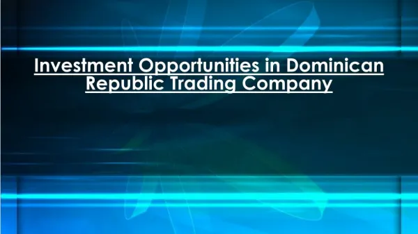 Trading Company Investment Opportunities in Dominican Republic