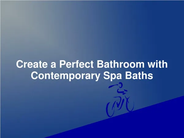 Create a Perfect Bathroom with Contemporary Spa Baths From Vizzini
