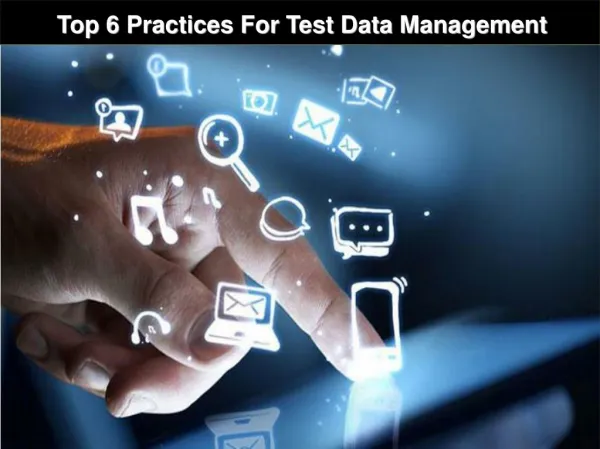Top 6 Prectices For Test Data Management