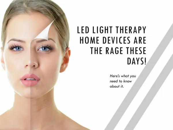 LED Light Therapy Home Devices Are The Rage These Days