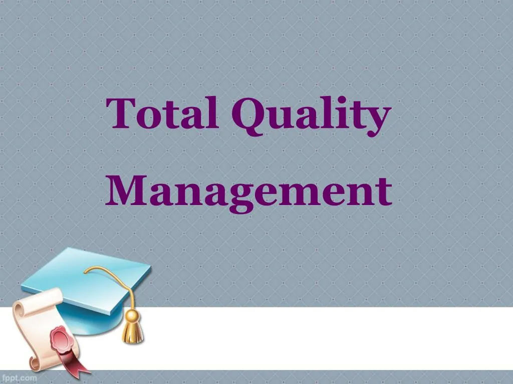 total quality management