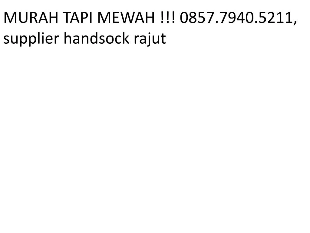 murah tapi mewah 0857 7940 5211 supplier handsock