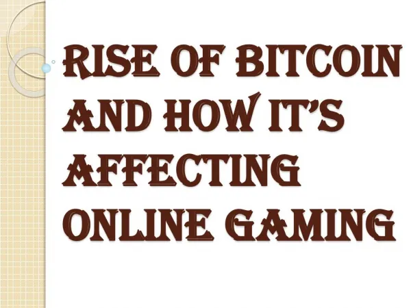 Rise of Bitcoin and How Itâ€™s Affecting Online Gaming