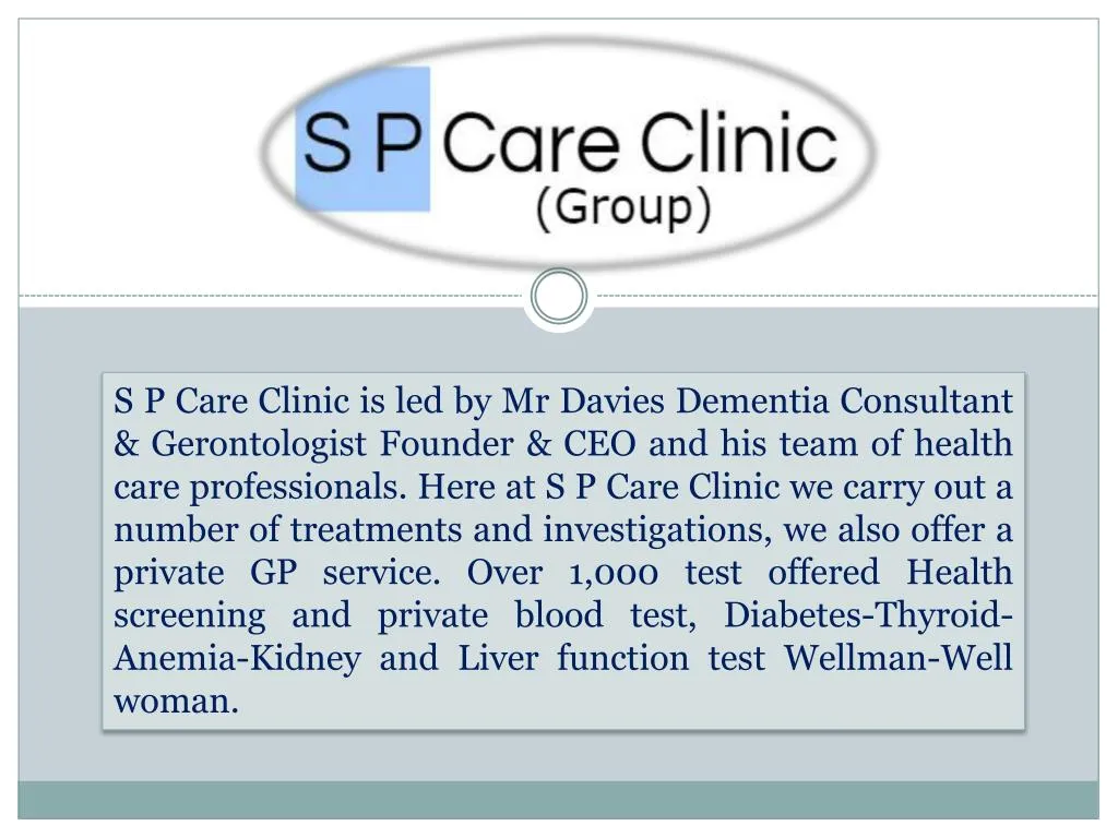 s p care clinic is led by mr davies dementia