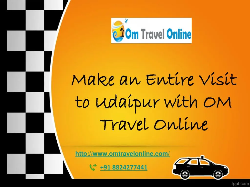 make an entire visit to udaipur with om travel online