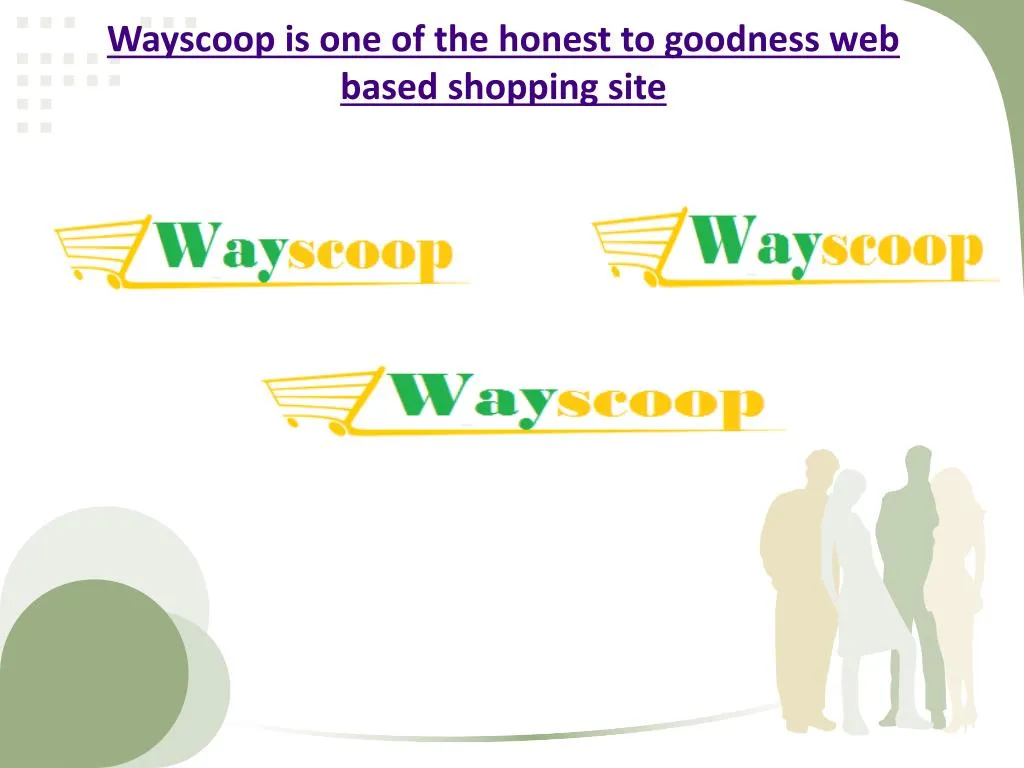 wayscoop is one of the honest to goodness web based shopping site