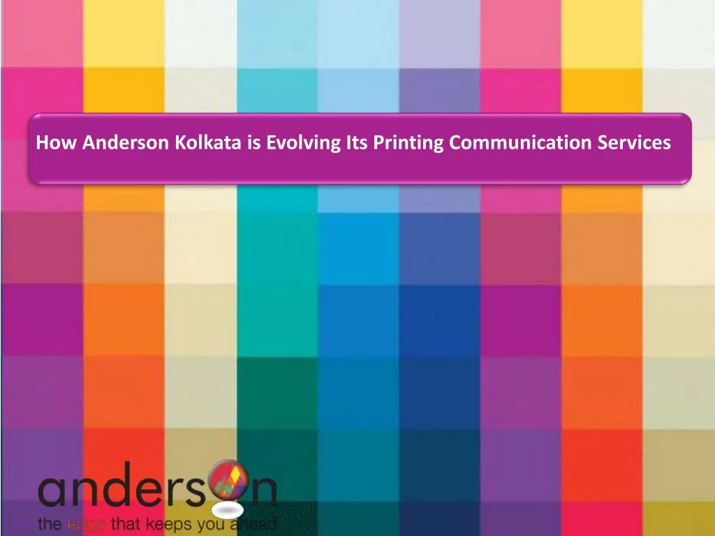 how anderson kolkata is evolving its printing