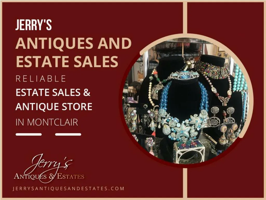 jerry s antiques and estate sales reliable estate sales antique store in montclair