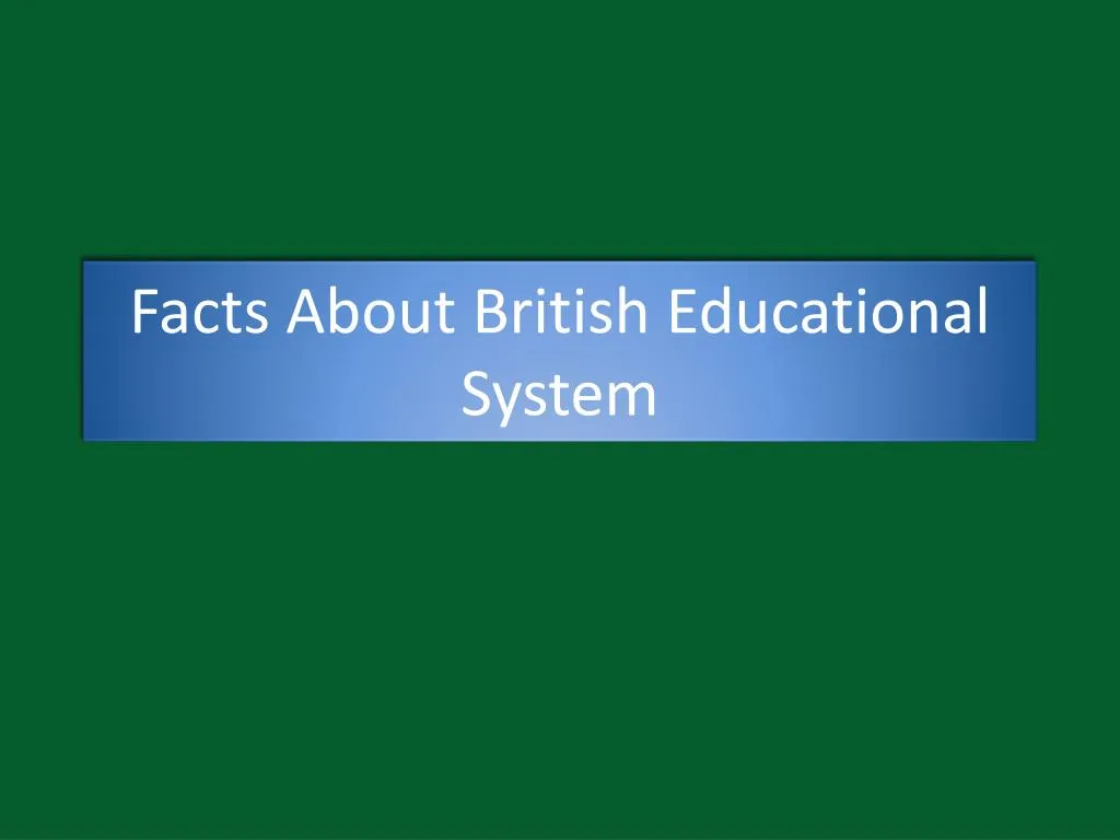 facts about british educational system