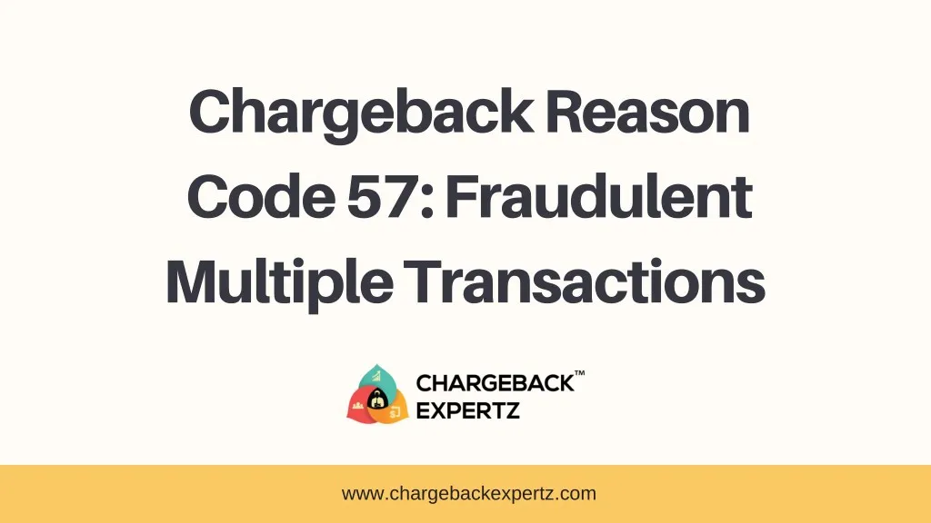 chargeback reason code 57 fraudulent multiple
