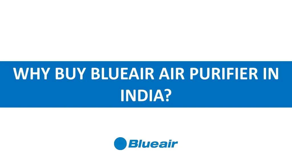 why buy blueair air purifier in india