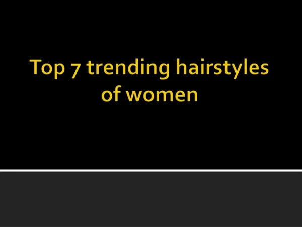 Top 7 trending hairstyles of women